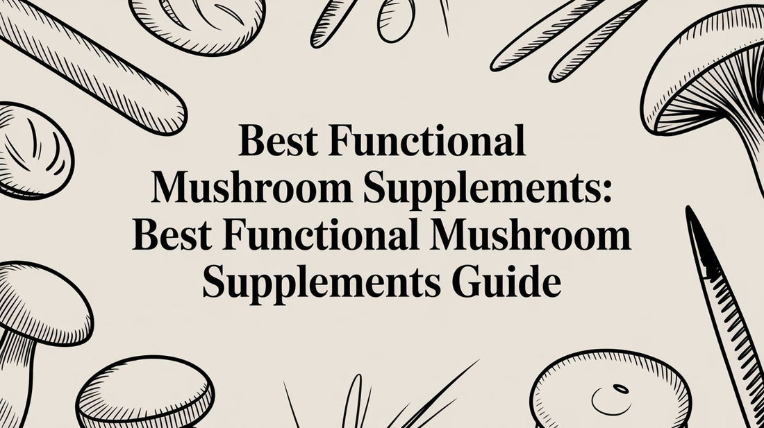 Best Functional Mushroom Supplements: best functional mushroom supplements guide
