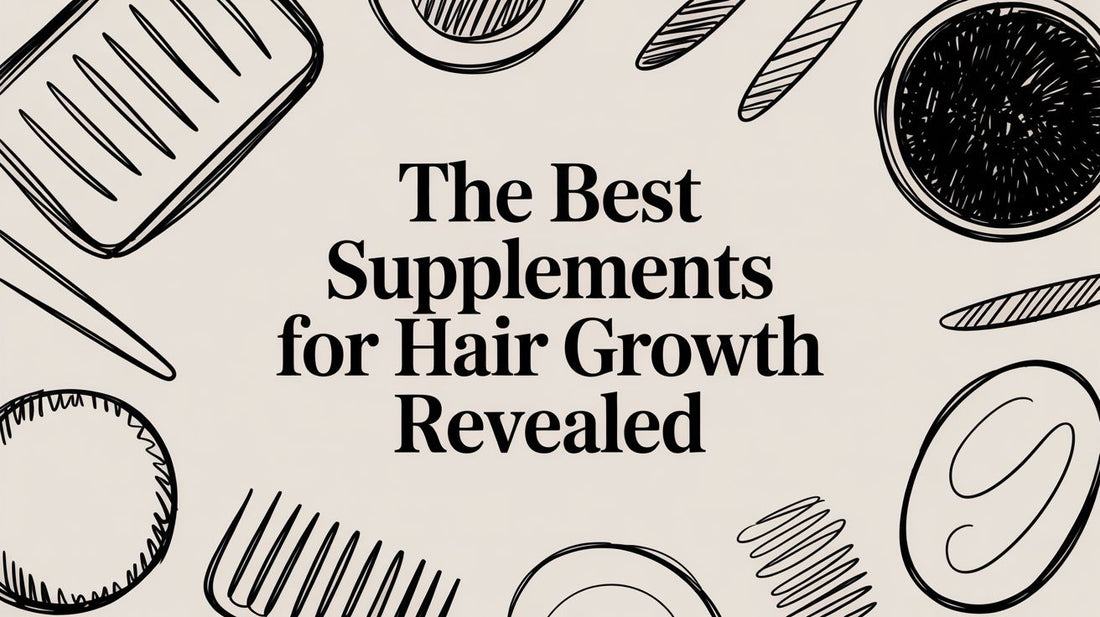 The Best Supplements for Hair Growth Revealed