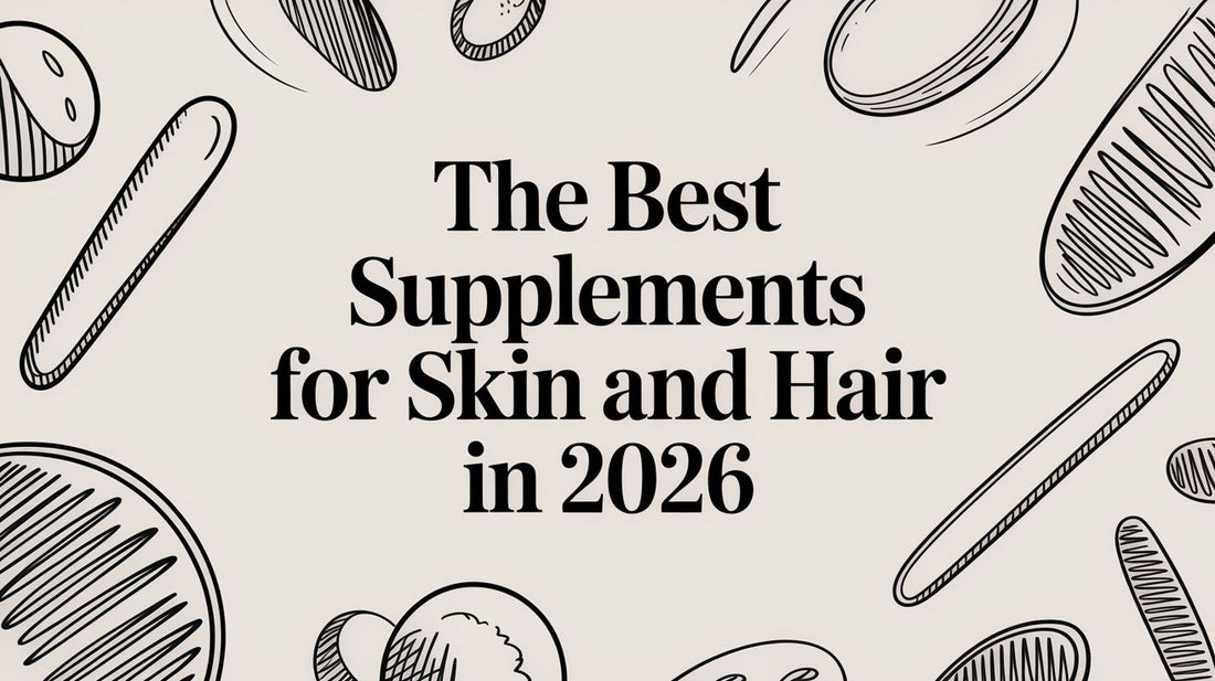 The Best Supplements for Skin and Hair in 2026
