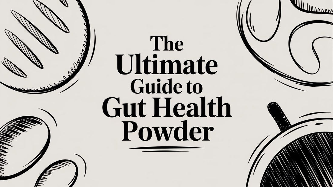The Ultimate Guide to Gut Health Powder