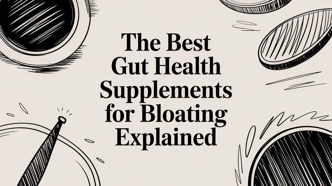 The Best Gut Health Supplements for Bloating Explained