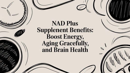 Nad Plus Supplement Benefits: Boost Energy, Aging Gracefully, and Brain Health