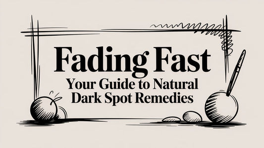 Fading Fast Your Guide to Natural Dark Spot Remedies