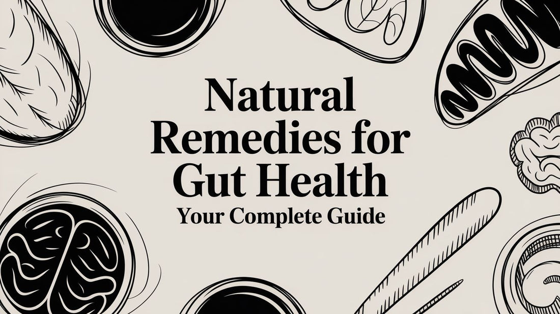 Natural Remedies for Gut Health Your Complete Guide